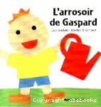 [L']arrosoir de Gaspard