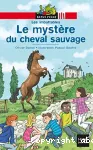 [Le]mystère du cheval sauvage