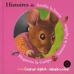 Histoires de Amélie la souris - Siméon le papillon - Huguette la guêpe