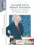 L'incroyable destin d'Albert Einstein, qui perça le mystère de l'espace-temps