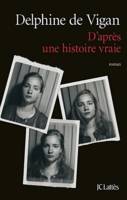 Delphine de Vigan - D'après une histoire vraie