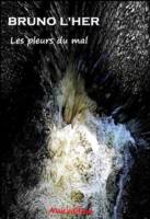 Bruno L'Her - Les pleurs du mal