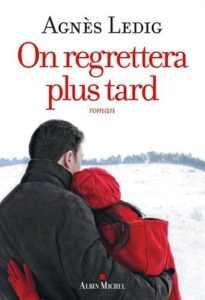 Agnès Ledig - On regrettera plus tard