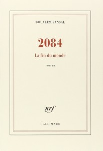 Boualem Sansal - 2084 - la fin du monde