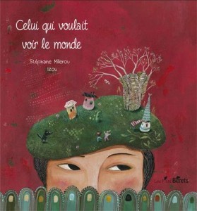 CElui qui voulait voir le monde