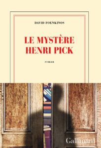 David Foenkinos - Le mystère Henri Pick