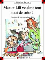 Max et Lili veulent tout tout de suite