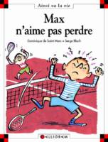 Max n'aime pas perdre