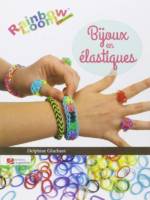 Rainbow Loom - Bijoux en élastiques