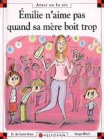 D. de Saint Mars et Serge Bloch - Emilie n'aime pas quand sa mère boit trop