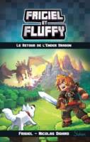 Frigiel et Fluffy T.1 - Le retour de l'Ender Dragon