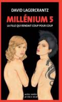 David Lagercrantz - Millénium T. 5 - La fille qui rendait coup pour coup David Lagercrantz - Millénium T. 5 - La fille qui rendait coup pour coup