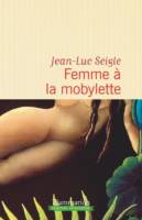 Jean-Luc Seigle - Femme à la mobylette