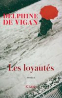 Delphine de Vigan - Les loyautés Delphine de Vigan - Les loyautés