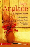 Jean Anglade - La saga des Pitelet Jean Anglade - La saga des Pitelet