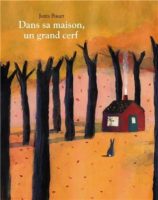 Jutta Bauer - Dans sa maison un grand cerf Jutta Bauer - Dans sa maison un grand cerf