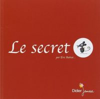 Eric Battut - Le secret Eric Battut - Le secret