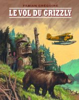 Grégoire Fabian - Le vol du grizzly