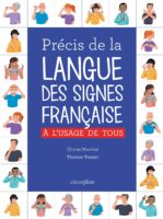 Olivier Marchal / Thomas Tessier - Précis de la Langue des Signes Française : A l'usage de tous