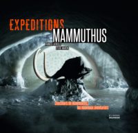 Francis Latreille & Sylvie Mahenc - Expéditions Mammuthus : chasseurs de mammouths, les nouveaux aventuriers