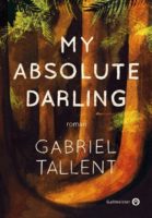 Gabriel Tallent - My absolute darling