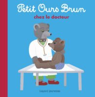 Marie Aubinais & Danièle Bour - Petit Ours brun chez le docteur