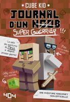 Cube Kid - Journal d'un noob T. 2 - Super-guerrier