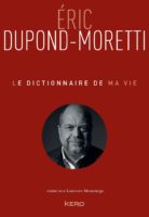 Eric Dupond-Moretti - Le dictionnaire de ma vie