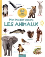 Mon imagier sonore - Les animaux : 50 sons différents