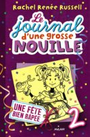 Rachel Renée Russell - Le journal d'une grosse nouille T. 2 - Une fête bien rapée