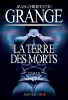 Jean-Christophe Grangé - La terre des morts