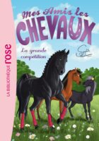 Mes amis les chevaux T. 2 - La grande compétition