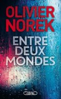 Olivier Norek - Entre deux mondes